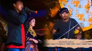 MANGIE USUG | Mike Mike (feat) Indah Nalyn | Aka: IN LOOY SIN TINGOG