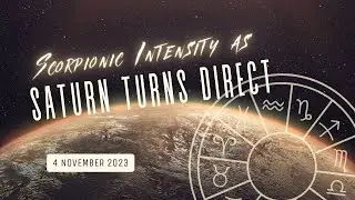 Saturn Stations Direct at a time of Scorpionic intensity