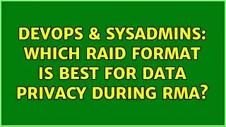 DevOps & SysAdmins: Which RAID format is best for data privacy during RMA? (4 Solutions!!)