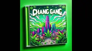 Chang Gang - Weed Game