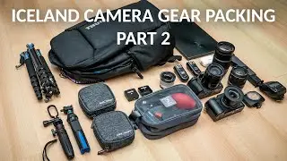 Iceland Camera Gear Packing Continued (Cameras, Lenses, Electronics, Accessories)