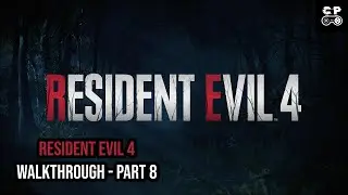 Resident Evil 4 | Walkthrough Part 8 #residentevil4 #capcom