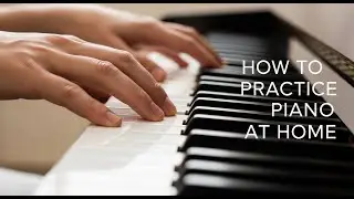 HOW TO PRACTICE PIANO AT HOME. Regular Piano Practice. Grade 8 AMEB.