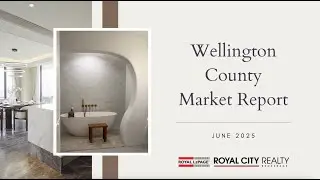 Wellington County Market Report Video June 2025