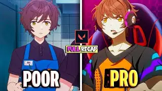 💥Poor Boy Becomes Pro Player in Valorant and Gets an Idol Girlfriend💰 Anime Recaps