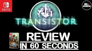 Transistor REVIEW Nintendo Switch in 60 Seconds