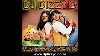 THE 90s BHANGRA MIX   DJ DIZZY D