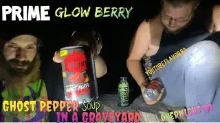 Glowberry PRIME  and Ghost Pepper Soup in a Graveyard (YouTube Flavor 82)