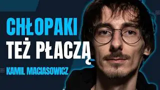 Chłopaki też płaczą? Ta płyta to terapia | Kamil Maciasowicz