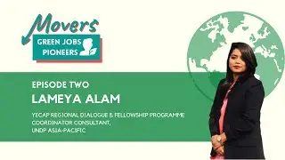 Lameya Alam - Youth Empowerment in Climate Action Platform Consultant, UNDP [Green Jobs Pioneers]