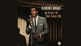 Clarence Wright - As Long As You Love Me (1965)