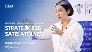 Melek Kılı&ccedil; Nazman ile Stratejik B2B At&ouml;lyesi
