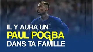IL Y AURA UN PAUL POGBA DANS TA FAMILLE 😱