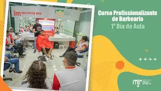 1&ordm; Dia de Aula - Curso Profissionalizante de Barbearia - Instituto Mix