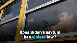 Does Biden&rsquo;s asylum ban violate law?