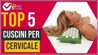 Cuscini per cervicale - Top 5 - (QualeScelgo)
