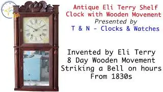 Exploring Clock 16: Antique Eli Terry Jr Co Shelf Clock with 8 Day Wooden Movement