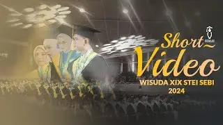 Short Video Wisuda STEI SEBI XIX 2024