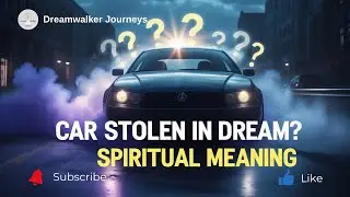 Spiritual Meaning of Car Being Stolen in a Dream | Loss of Control, Identity, and Direction