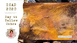 ICAD 2020 Mixed Media Prompts (Day 44 - Yellow Ochre)                           Art Prompt Challenge