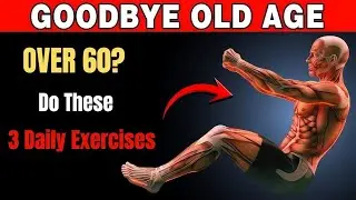 Over 60? These 3 Daily Exercises Can Change Everything for Men