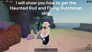 How to get the Haunted Rod And Flying dutchman in Roblox Fisch