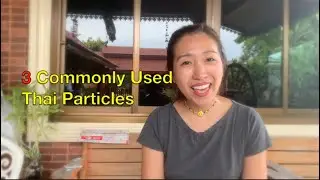 Magic Thai Words that Make You Sound Like a Thai | Thai Particles