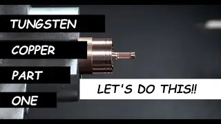 Machining a tungsten copper BilletSPIN top! PART 1