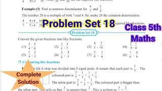 Problem set 18 Class 5th Maths Fractions | Chapter 5 Fractions problem set 18