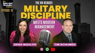 Ep 16 - The HR Reboot: Military Discipline Meets Modern Management withTim Schumer