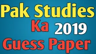 Pak Studies Guess Paper 10th Class 2019.