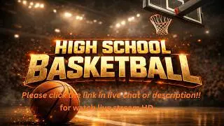 Live Streaming High School Basketball ( Full Game )