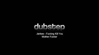 Jankes - Fucking Kill You |Previev|