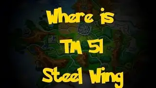 Where Is: TM 51 - Steel Wing (Pokemon X/Y)