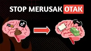 OTAK KAMU SUDAH DI RUSAK, INI CARA BENERINNYA.