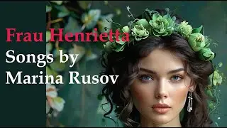 Frau Henrietta Songs by Marina Rusov