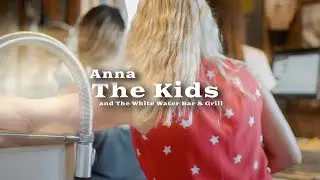 Anna, the Kids and the White Water Bar & Grill