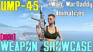 Fallout 4: Weapon Showcases: UMP-45 - With Animations (Mod)
