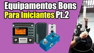 Equipamentos Legais para Iniciantes na Guitarra - Parte 2 (Pedais que ajudam na Performance)