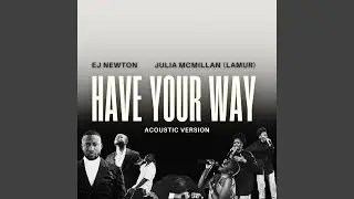 HAVE YOUR WAY (Acoustic)