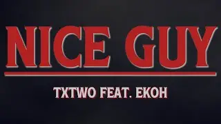 TX2 Feat. Ekoh - Nice Guy | Slowed + Reverb