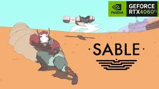 Sable is a Masterpiece! | RTX 4060 Ti + i5 12400F | Max Settings Benchmark Gameplay