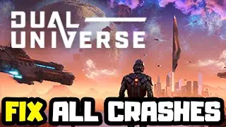 FIX Dual Universe Crashing, Not Launching, Freezing & Black Screen