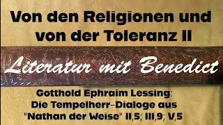 Von den Religionen und von der Toleranz II: Die Tempelherr-Dialoge aus Lessings 
