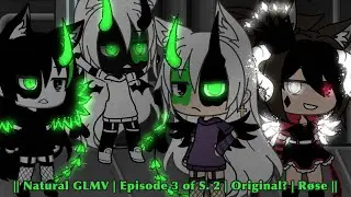 || Natural GLMV | Episode 3 of S. 2 | Season 2 of 