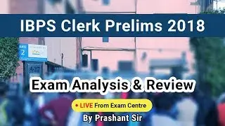 IBPS Clerk Prelims 2018: Live Exam Analysis and Review From Centre