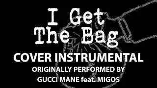 I Get The Bag (Cover Instrumental) [In the Style of Gucci Mane feat. Migos]