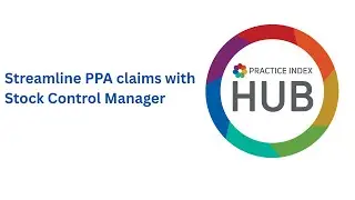 Streamline PPA claims with Stock Control Manager - Practice Index HUB