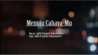 MV - Menuju Cahaya MU - Adib Panjalu Sakanegara
