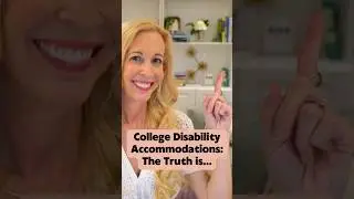 College Disability Accommodations: The Truth is&hellip;